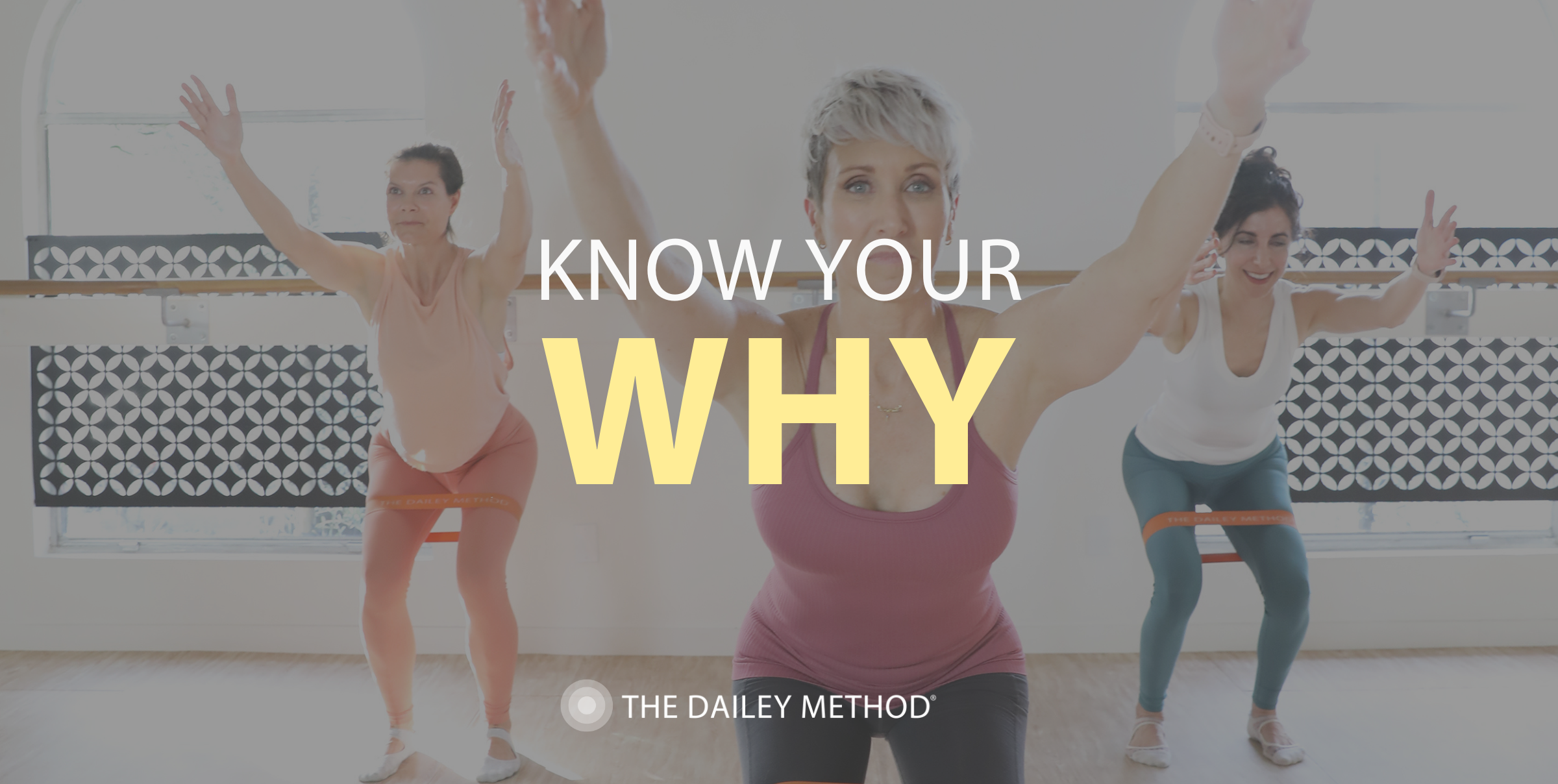 Know Your Why - The Dailey Method